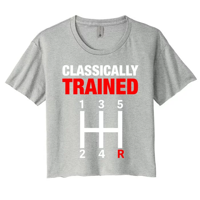 Classically Trained Driving Expert Ual Car Driver Cute Gift Women's Crop Top Tee