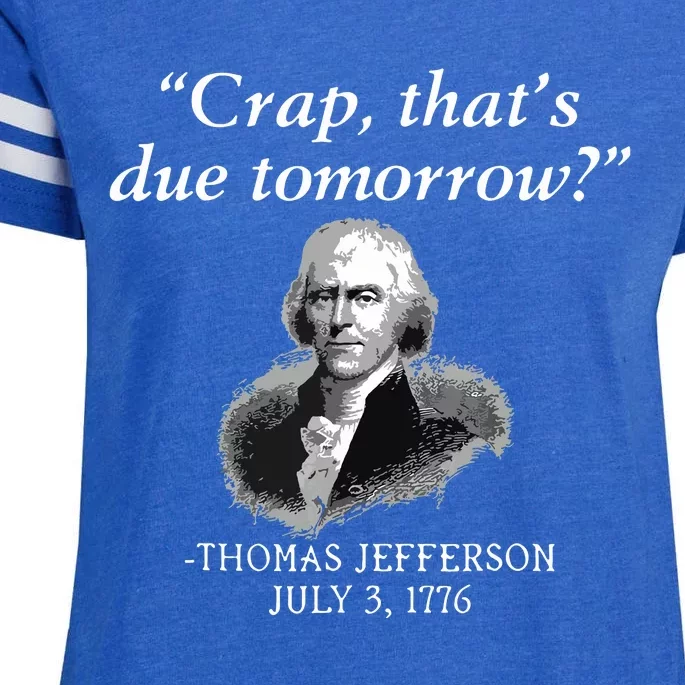 Crap Thats Due Tomorrow Thomas Jefferson Enza Ladies Jersey Football T-Shirt