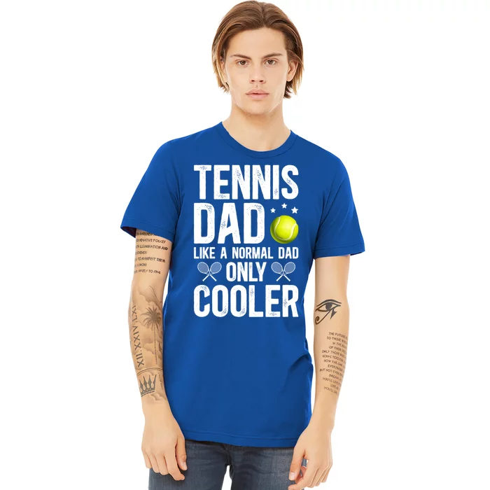 Cool Tennis Dad Of A Tennis Player Dad Tennis Father Gift Premium T-Shirt