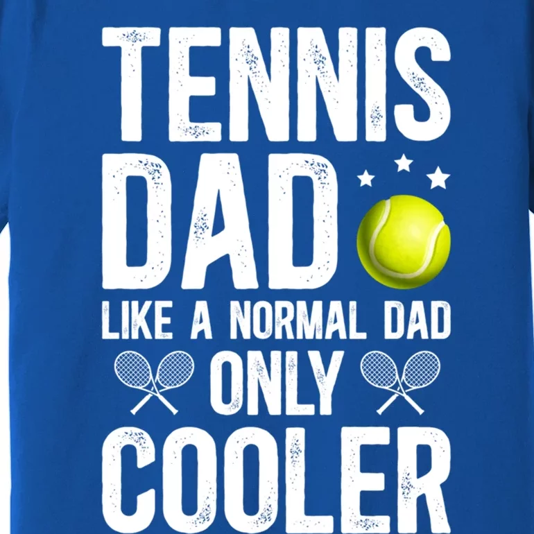 Cool Tennis Dad Of A Tennis Player Dad Tennis Father Gift Premium T-Shirt