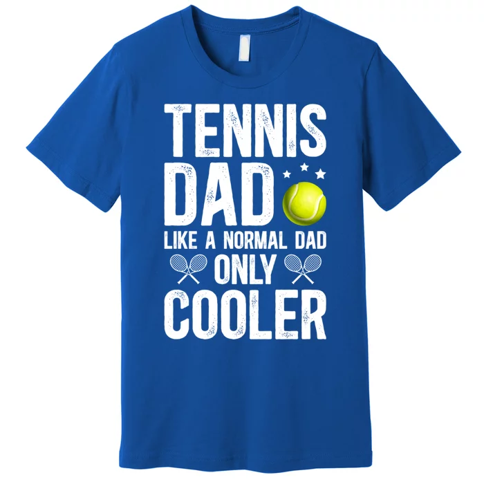 Cool Tennis Dad Of A Tennis Player Dad Tennis Father Gift Premium T-Shirt