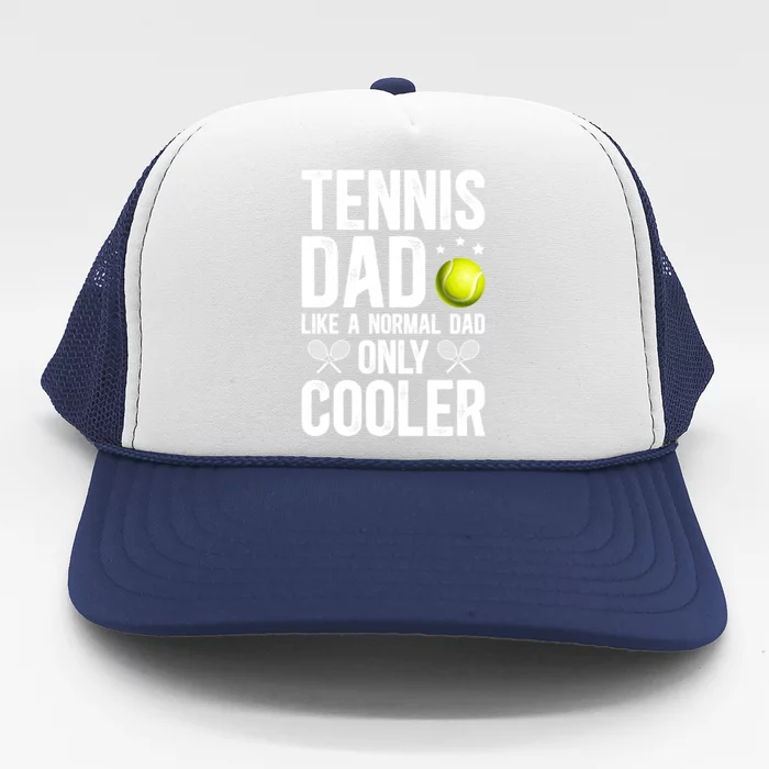 Cool Tennis Dad Of A Tennis Player Dad Tennis Father Gift Trucker Hat