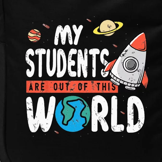 Cute Teacher Design My Students Are Out Of This World Space Impact Tech Backpack