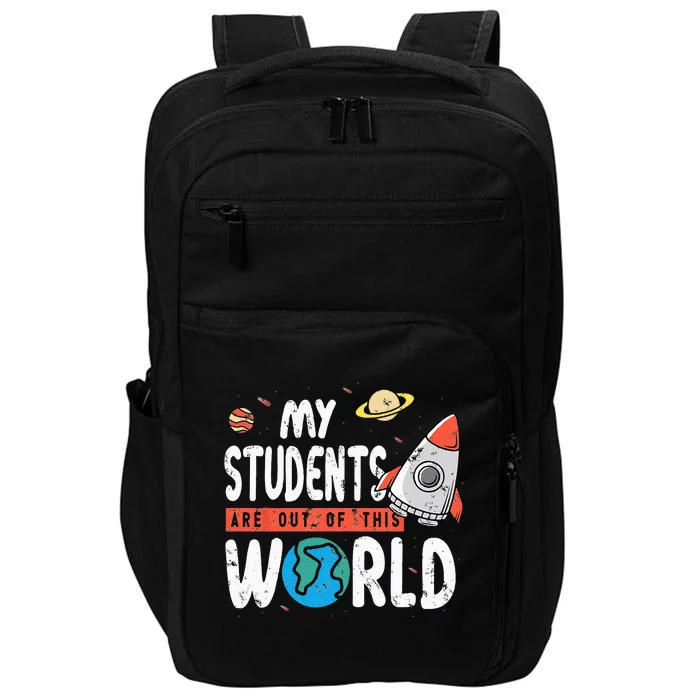 Cute Teacher Design My Students Are Out Of This World Space Impact Tech Backpack