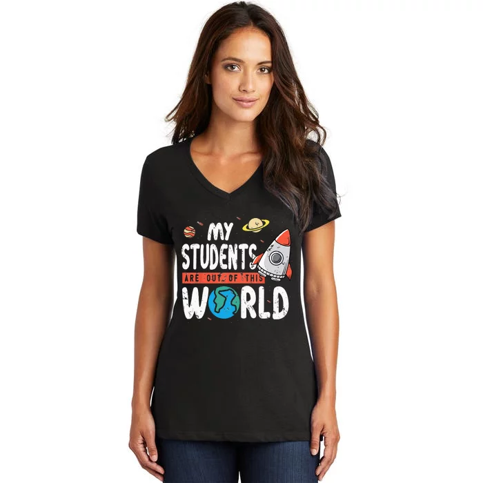 Cute Teacher Design My Students Are Out Of This World Space Women's V-Neck T-Shirt