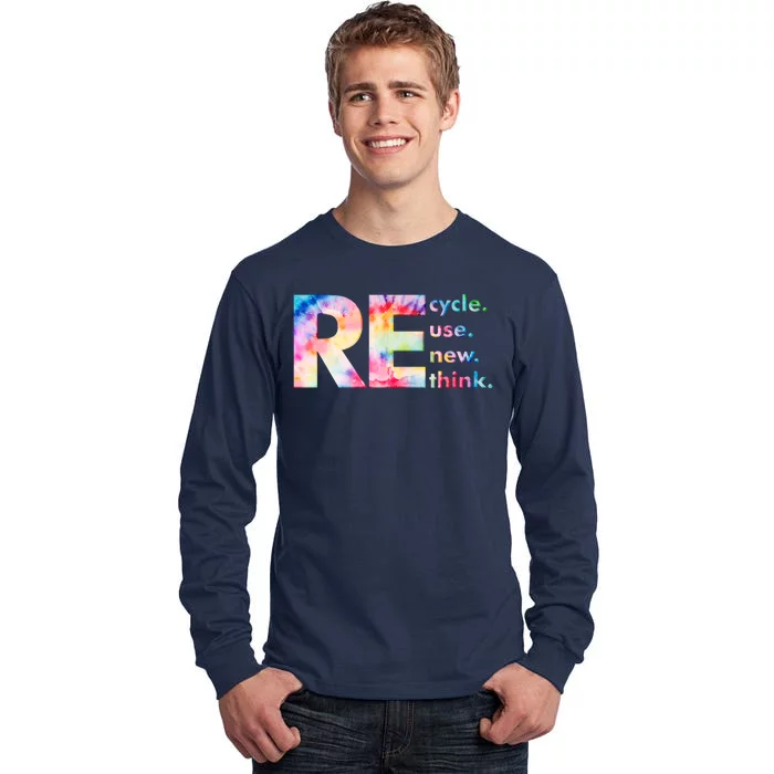 Colorful Tie Dye Recycle Reuse Renew Rethink Celebrate Earth Day Tall Long Sleeve T-Shirt