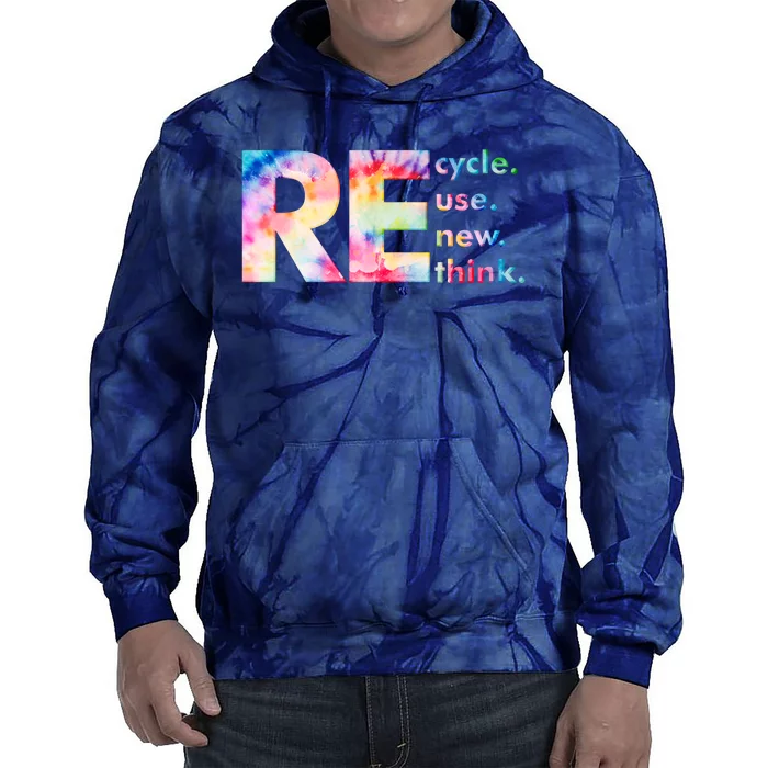 Colorful Tie Dye Recycle Reuse Renew Rethink Celebrate Earth Day Tie Dye Hoodie