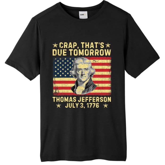 Crap ThatS Due Tomorrow Thomas Jefferson Quote July 3 1776 ChromaSoft Performance T-Shirt