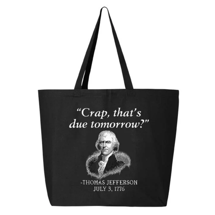 Crap ThatS Due Tomorrow Thomas Jefferson 25L Jumbo Tote