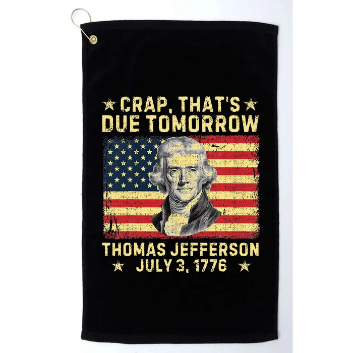 Crap ThatS Due Tomorrow Thomas Jefferson Platinum Collection Golf Towel