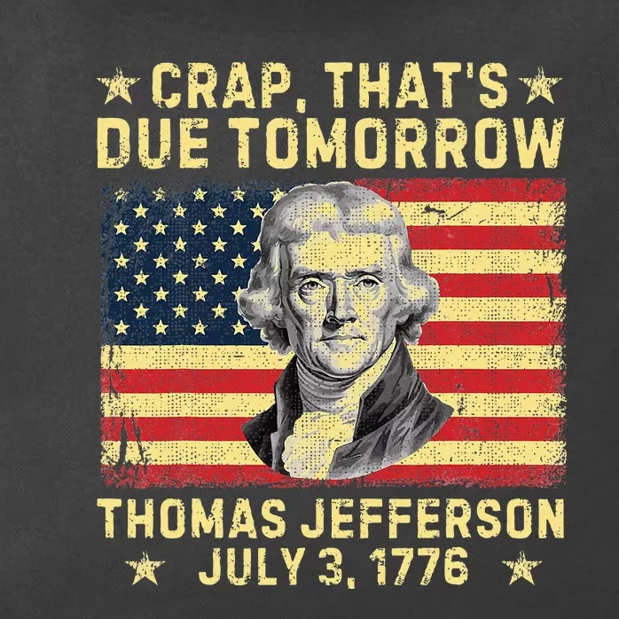 Crap ThatS Due Tomorrow Thomas Jefferson Zip Tote Bag