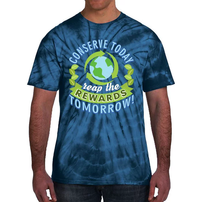 Conserve Today Earth Day Water Conservation Recycling Tie-Dye T-Shirt