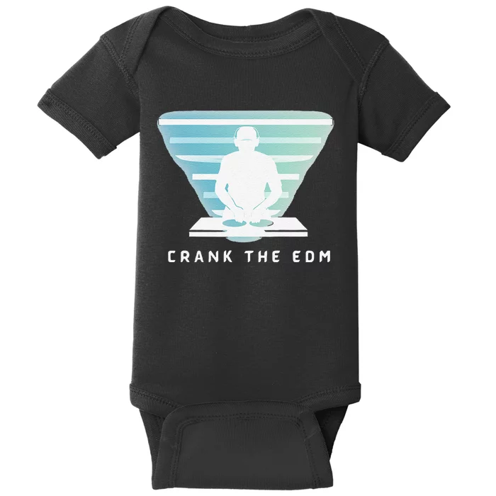 Crank The Edm Electronic Dance Music Humor Baby Bodysuit