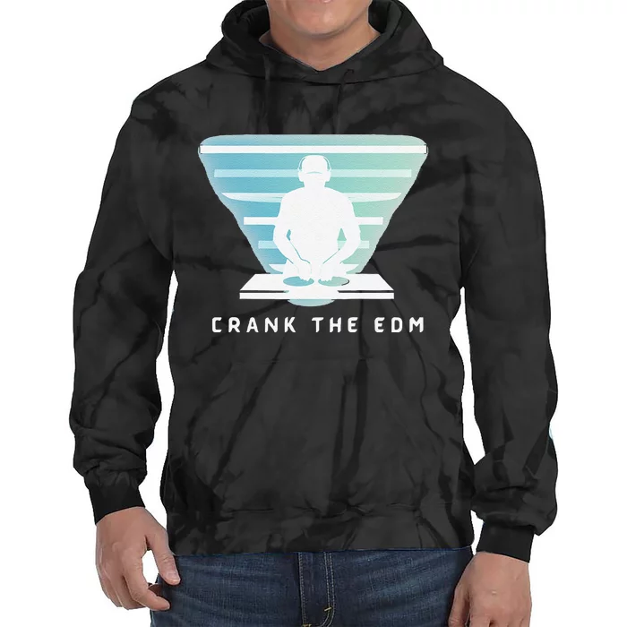 Crank The Edm Electronic Dance Music Humor Tie Dye Hoodie