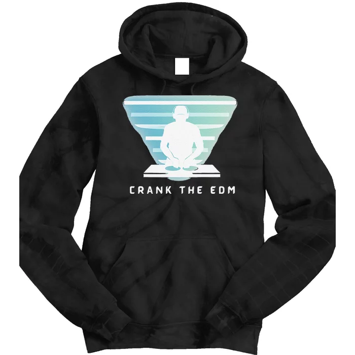 Crank The Edm Electronic Dance Music Humor Tie Dye Hoodie