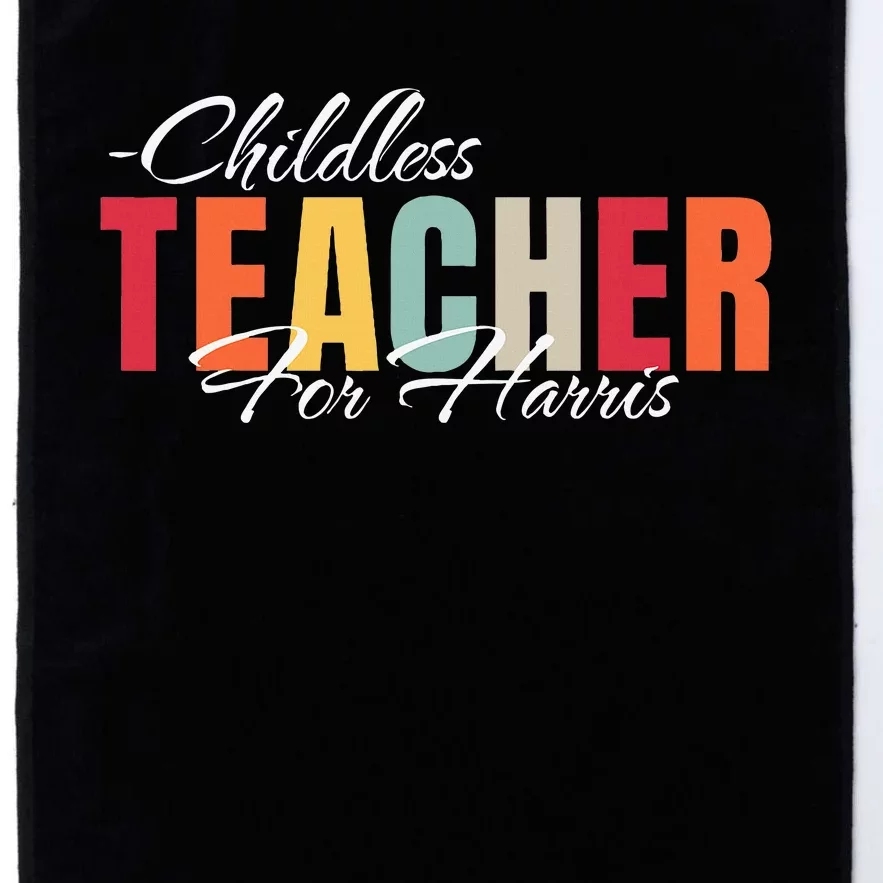 Childless Teacher For Kamala Harris 2024 Platinum Collection Golf Towel