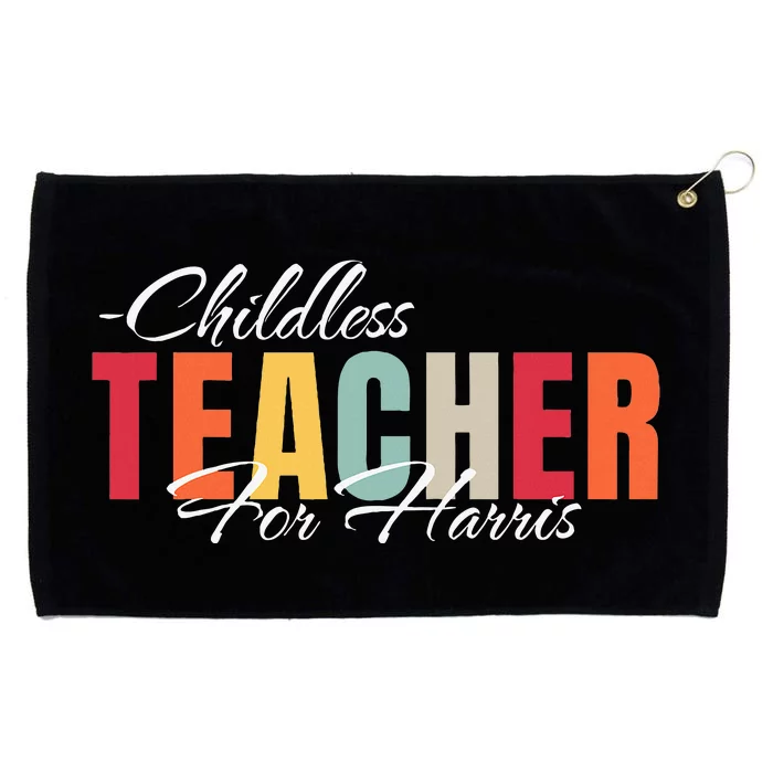 Childless Teacher For Kamala Harris 2024 Grommeted Golf Towel