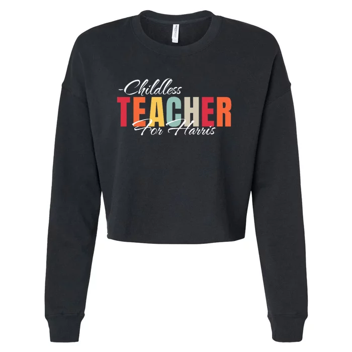 Childless Teacher For Kamala Harris 2024 Cropped Pullover Crew