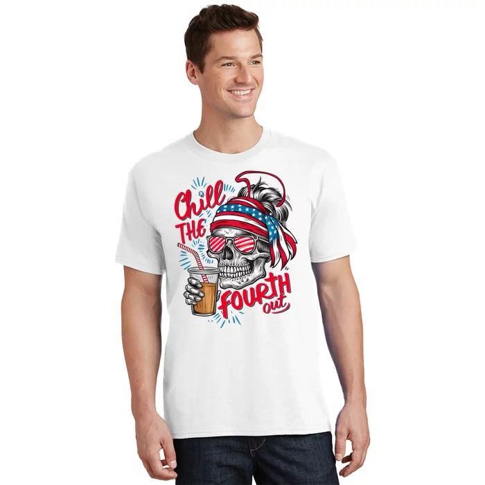 Chill The Fourth Out Patriotic Skull 4th Of July T-Shirt