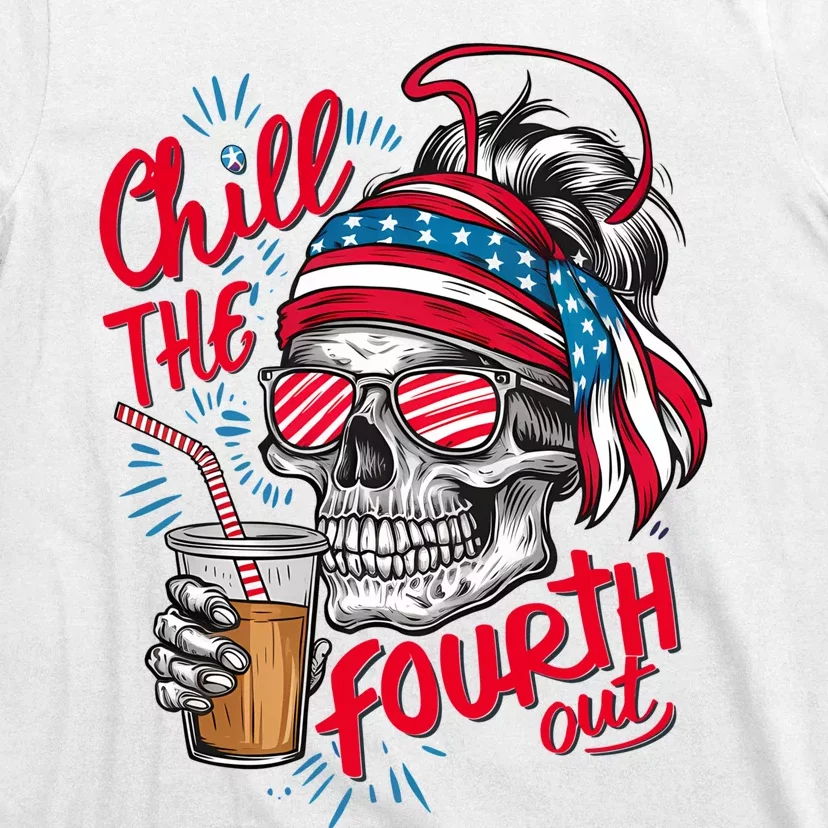 Chill The Fourth Out Patriotic Skull 4th Of July T-Shirt