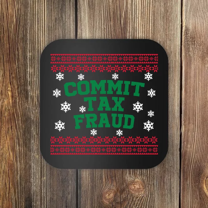 Commit Tax Fraud Ugly Christmas Tacky Holiday Coaster