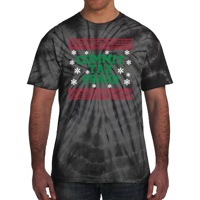 Commit Tax Fraud Ugly Christmas Tacky Holiday Tie-Dye T-Shirt