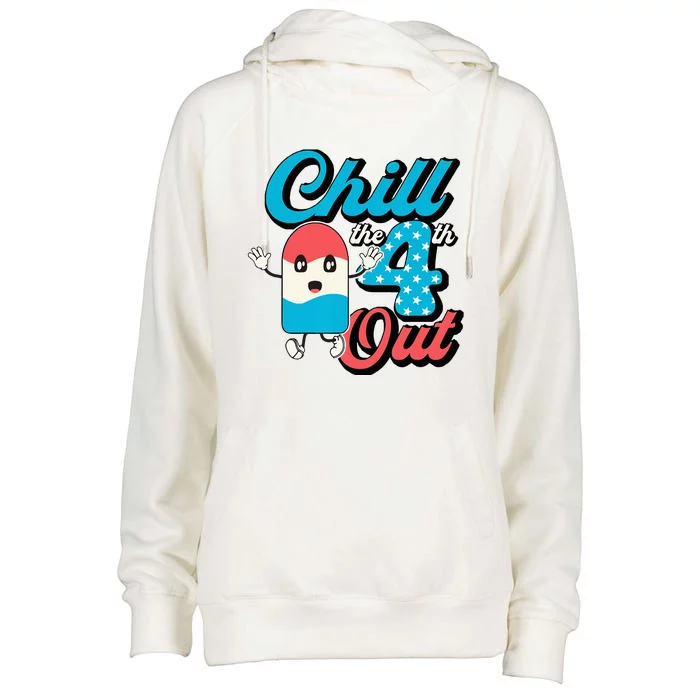 Chill The Fourth Out 4Th Of July Patriotic independence day Womens Funnel Neck Pullover Hood