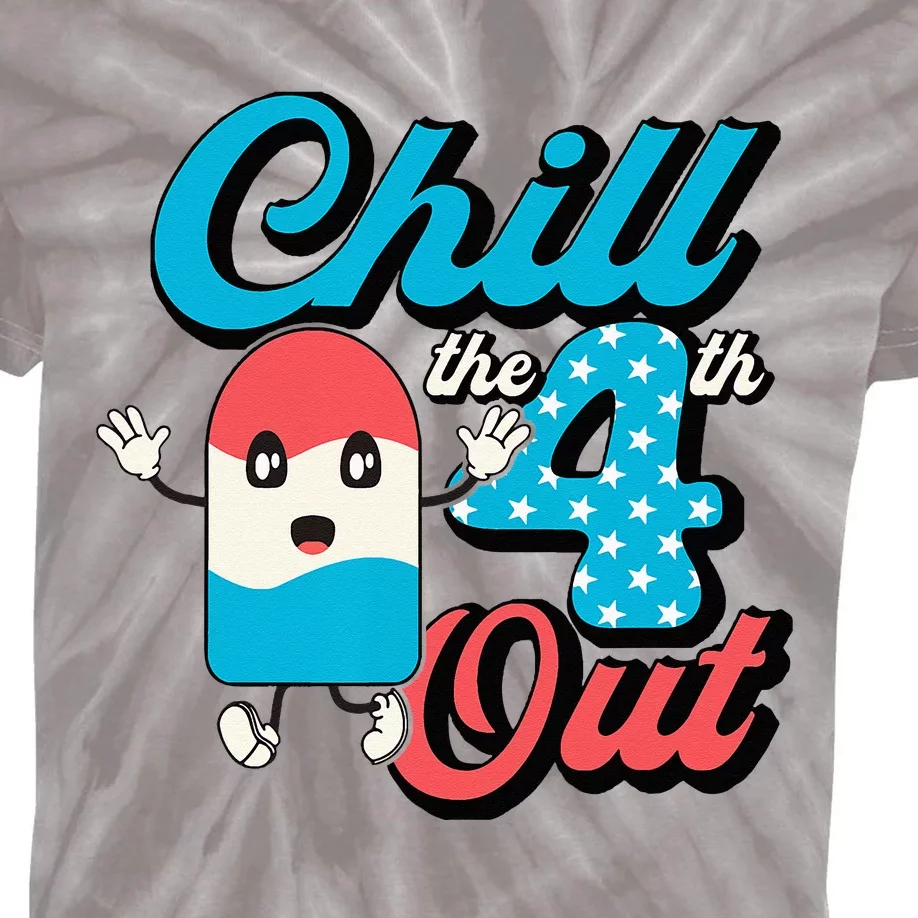 Chill The Fourth Out 4Th Of July Patriotic independence day Kids Tie-Dye T-Shirt