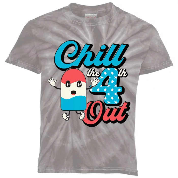 Chill The Fourth Out 4Th Of July Patriotic independence day Kids Tie-Dye T-Shirt