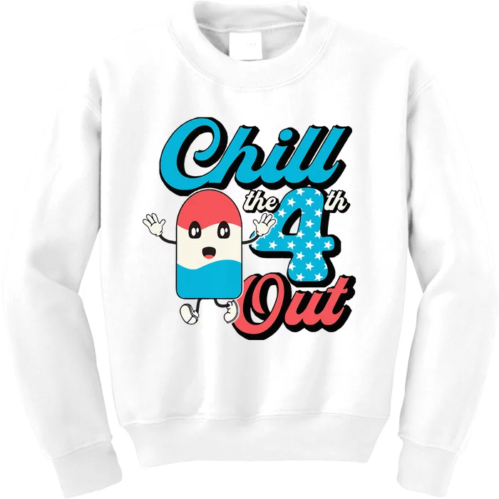 Chill The Fourth Out 4Th Of July Patriotic independence day Kids Sweatshirt