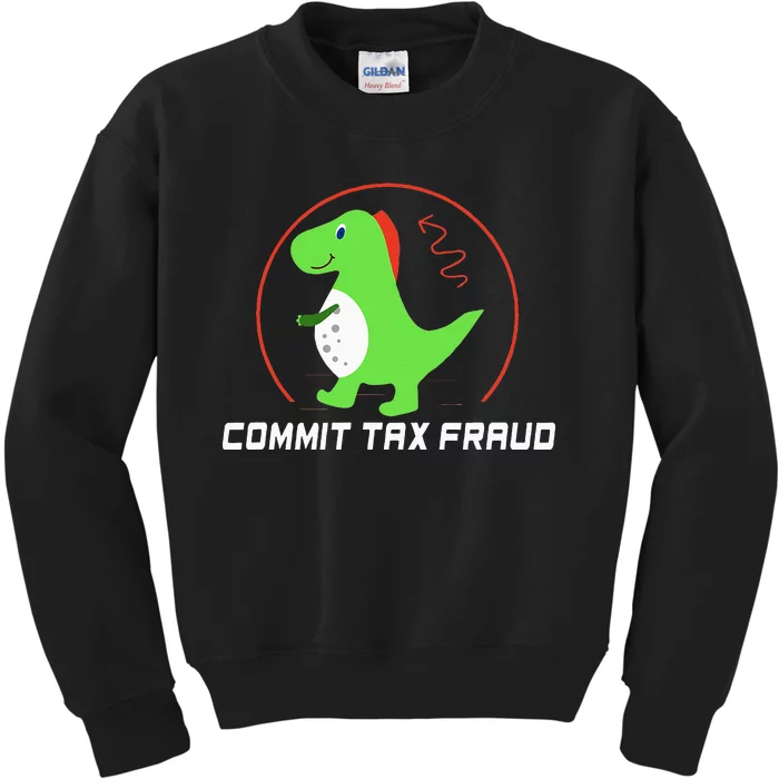 Commit Tax Fraud Funny Tax Evasion Sarcastic Novelty Kids Sweatshirt