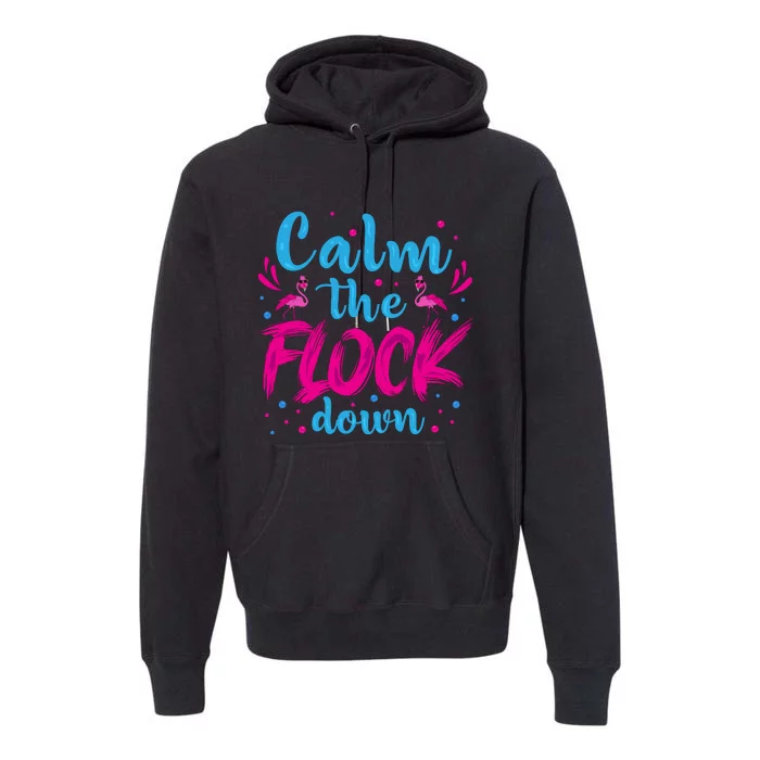 Calm The Flock Down Flamingo T Premium Hoodie