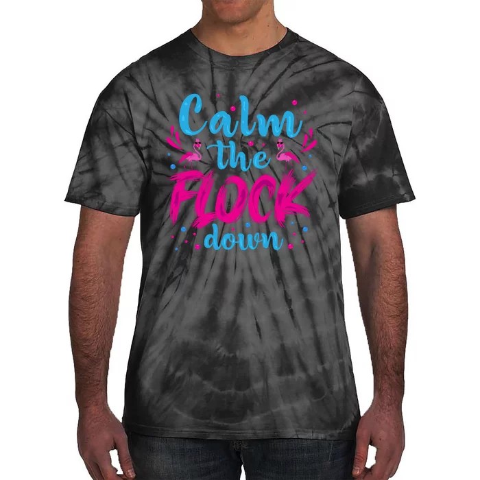 Calm The Flock Down Flamingo T Tie-Dye T-Shirt