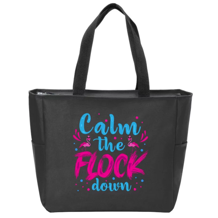 Calm The Flock Down Flamingo T Zip Tote Bag