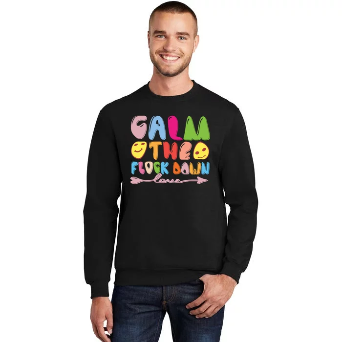 Calm The Flock Down Sweatshirt