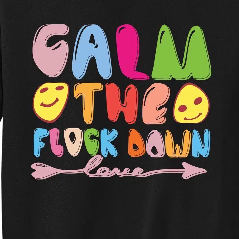 Calm The Flock Down Sweatshirt