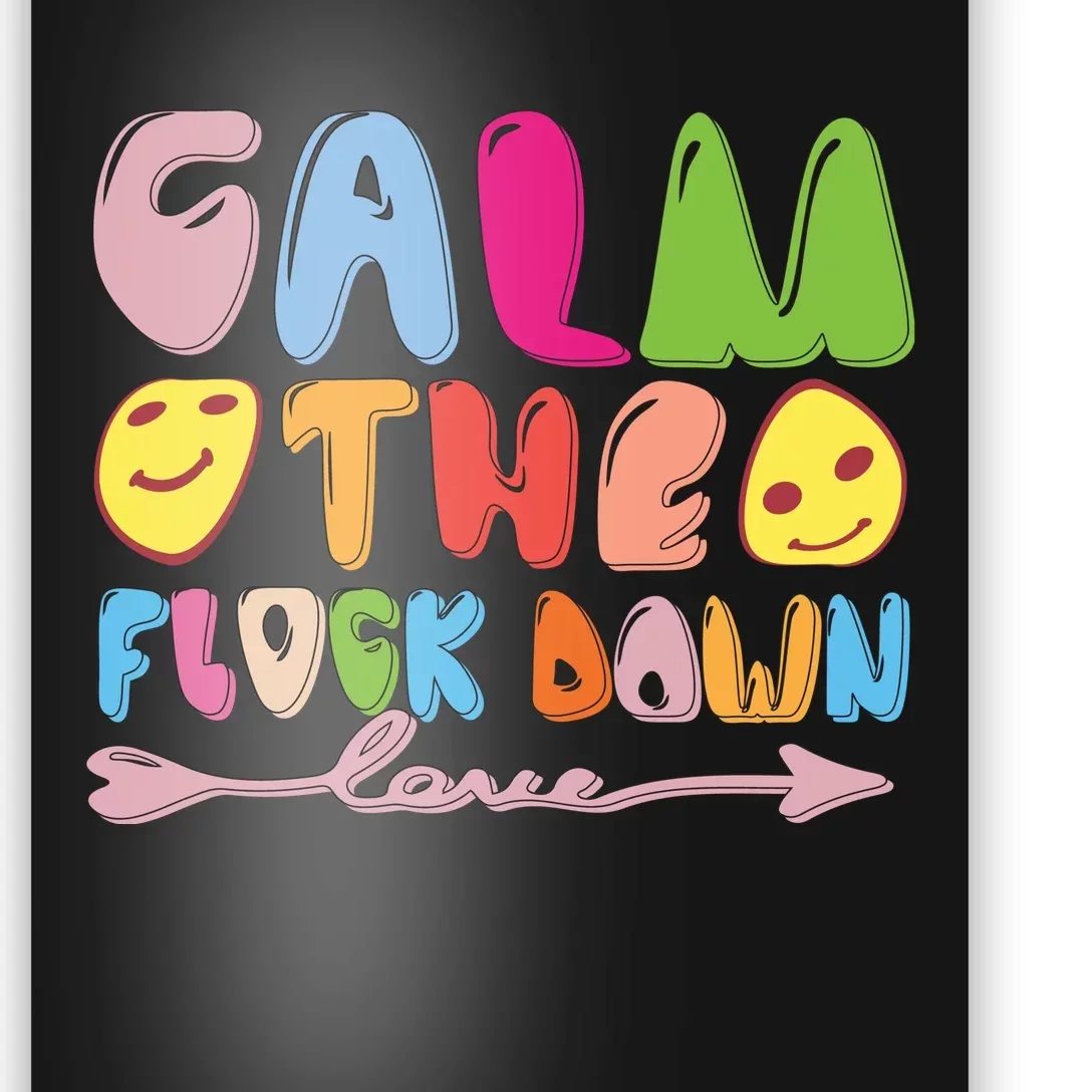 Calm The Flock Down Poster