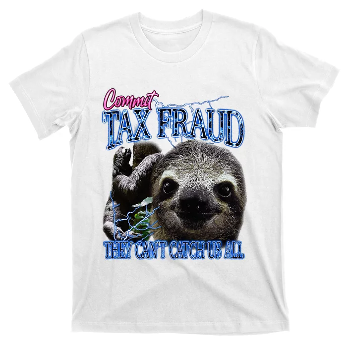 Commit Tax Fraud Retro Bootleg Rap Sloth Streetwear T-Shirt