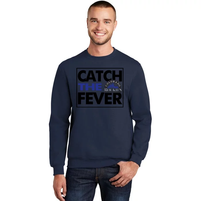 Catch The Fever Rockies Tall Sweatshirt