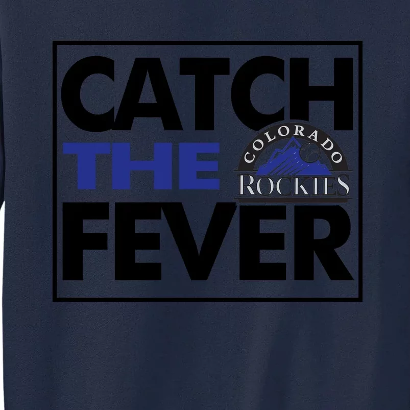 Catch The Fever Rockies Tall Sweatshirt