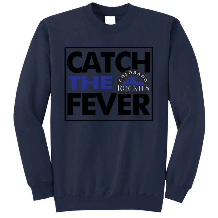 Catch The Fever Rockies Tall Sweatshirt