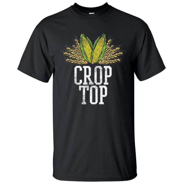 Crop Top Farm Pun Corn Farming Agriculture Funny Farmer Tall T-Shirt