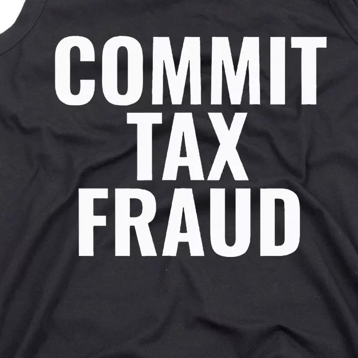 Commit Tax Fraud Tank Top