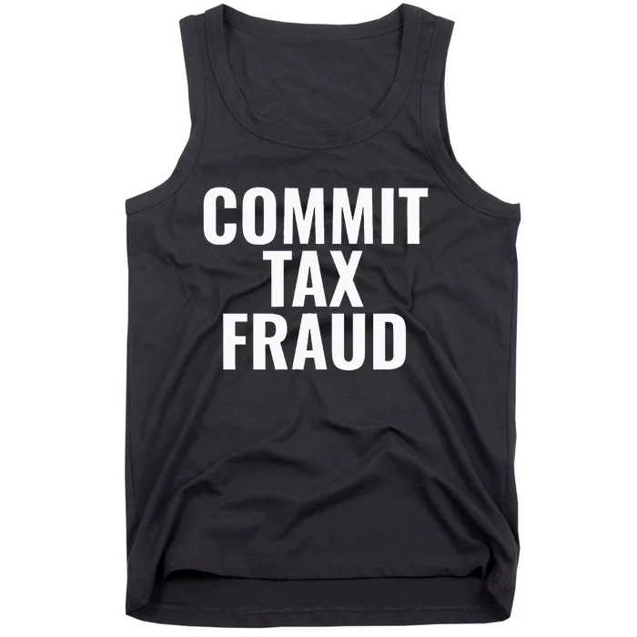 Commit Tax Fraud Tank Top