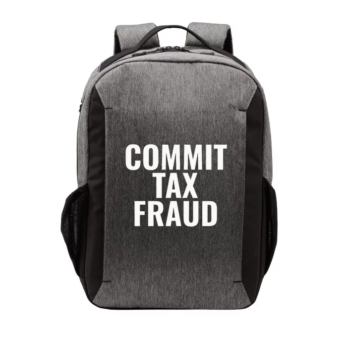 Commit Tax Fraud Vector Backpack