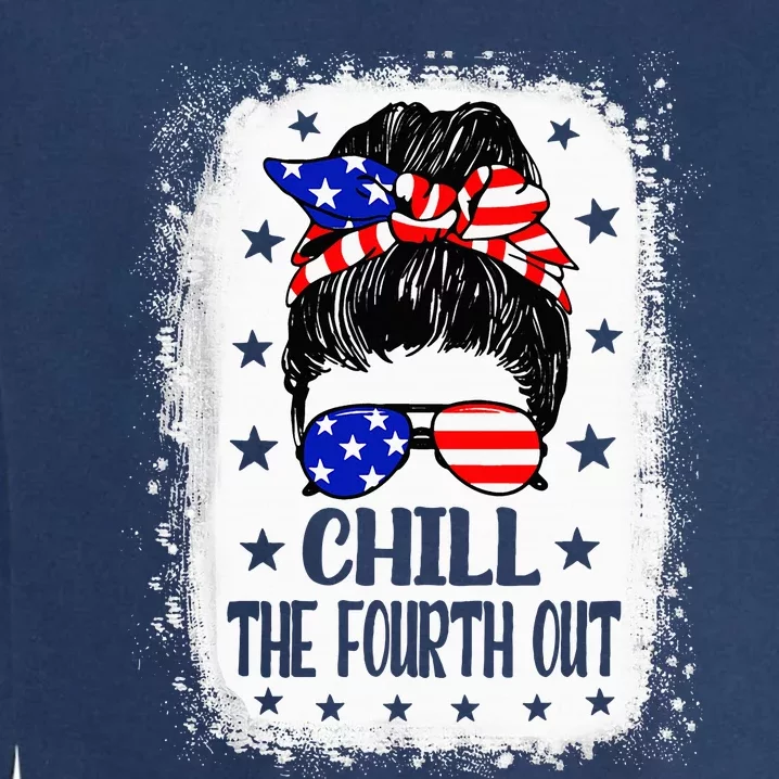 Chill The Fourth Out Funny Patriotic 4th Of July Garment-Dyed Sweatshirt