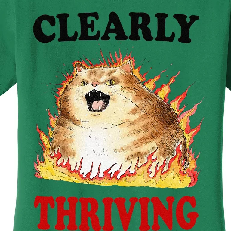 Clearly Thriving Funny Fire Cat Meme Cat Lover Cat Mom Women's T-Shirt