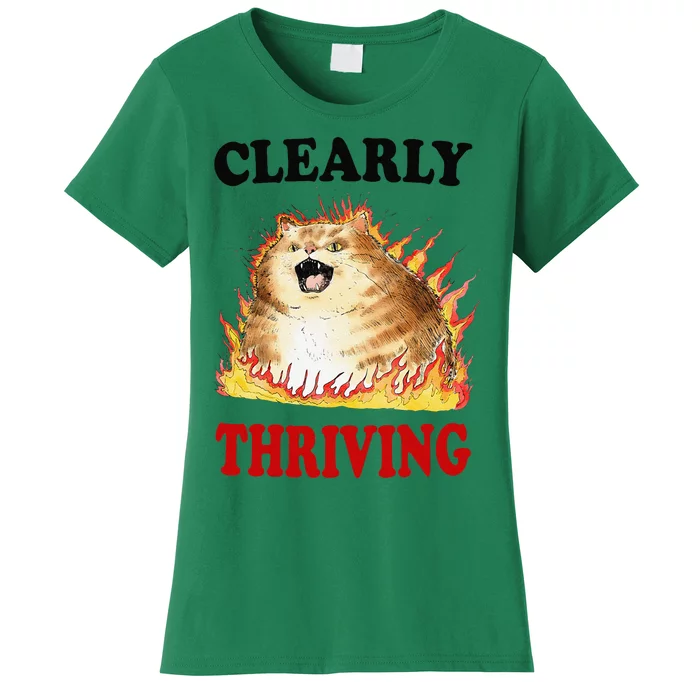 Clearly Thriving Funny Fire Cat Meme Cat Lover Cat Mom Women's T-Shirt