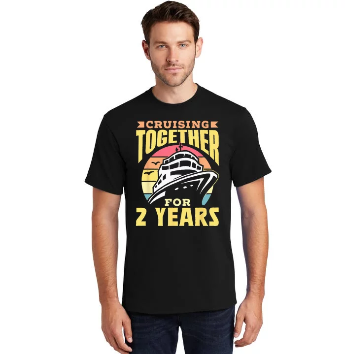 Cruising Together For 2 Years Marriage Cruise Anniversary Tall T-Shirt