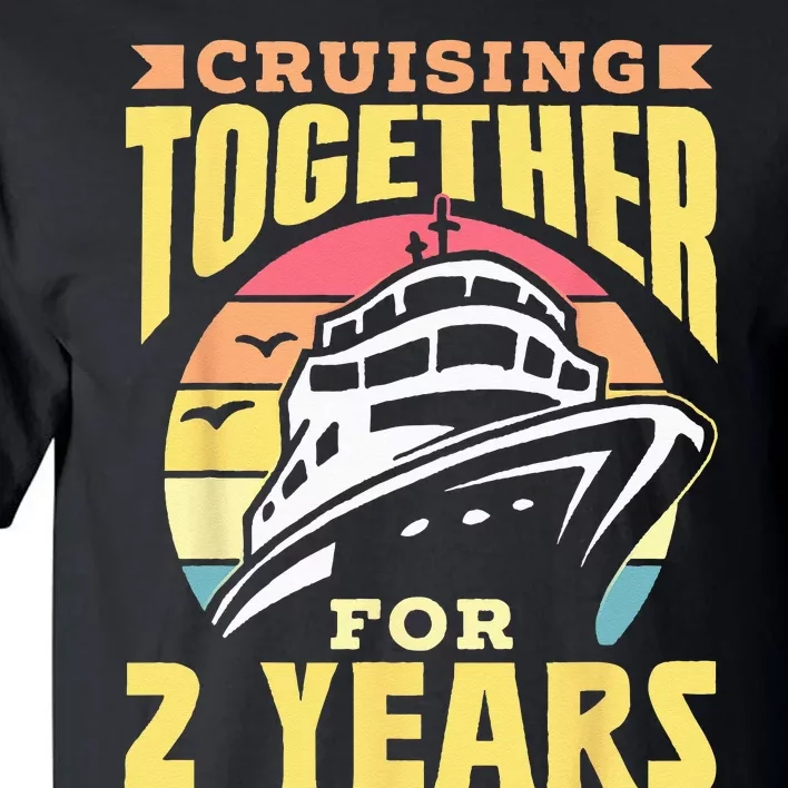 Cruising Together For 2 Years Marriage Cruise Anniversary Tall T-Shirt